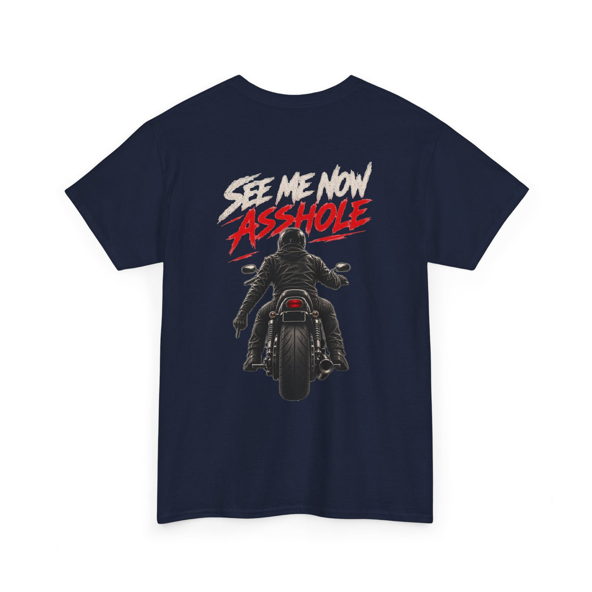 Choppers for Life Motorcycle Tee — “See Me Now, Asshole” Biker Shirt